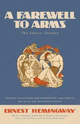 A Farewell to Arms: The Special Edition by Ernest Hemingway