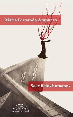 Sacrificios humanos by María Fernanda Ampuero