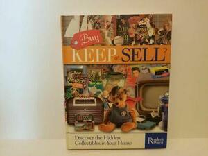 Buy, Keep Or Sell? Discover The Hidden Collectibles In Your Home by Judith H. Miller