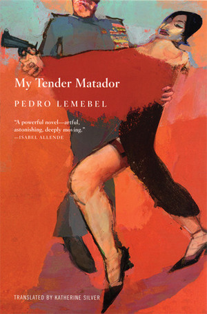 My Tender Matador by Pedro Lemebel, Katherine Silver