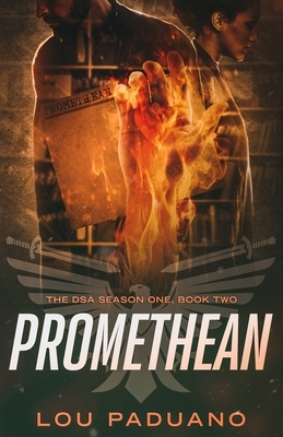 Promethean: The DSA Season One, Book Two by Lou Paduano