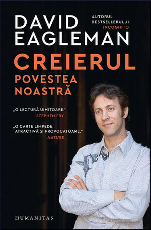 Creierul: povestea noastră by David Eagleman, Elena Ciocoiu