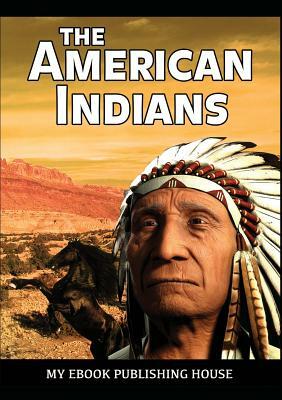 The American Indians by My Ebook Publishing House