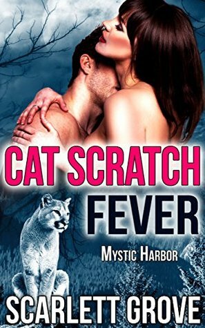 Cat Scratch Fever by Scarlett Grove