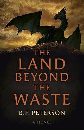 The Land Beyond the Waste: A Novel by B. F. Peterson