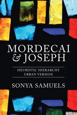 Mordecai & Joseph: Heuristic Hierarchy Urban Version by Sonya Samuels