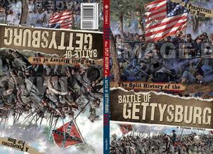 The Split History of the Battle of Gettysburg: Union Perspective/Confederate Perspective by Stephanie Fitzgerald