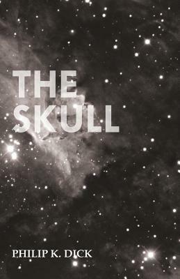 The Skull by Philip K. Dick