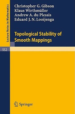 Topological Stability of Smooth Mappings by A. a. Du Plessis, C. G. Gibson, K. Wirthmüller