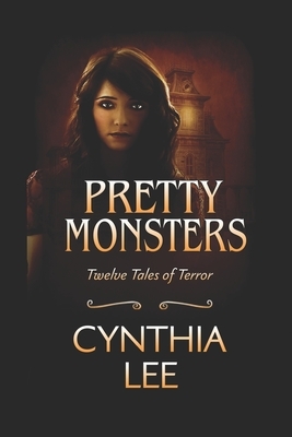 Pretty Monsters by Cynthia Lee