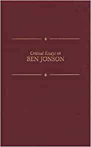 Critical Essays On Ben Jonson by Robert N. Watson