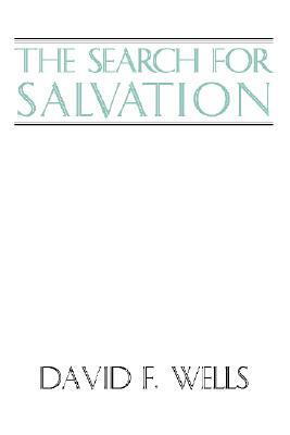 The Search for Salvation by David F. Wells