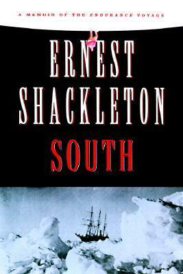 South: A Memoir of the Endurance Voyage by Ernest Shackleton