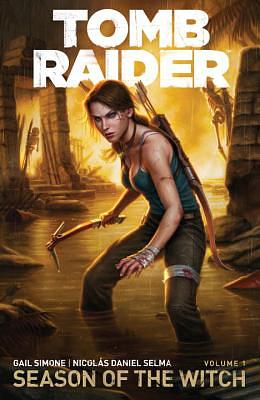 Tomb Raider Volume 1: Season of the Witch by Gail Simone