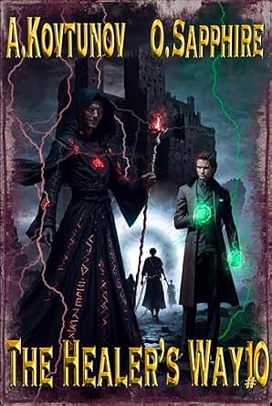 The Healer's Way 10 by Alexey Kovtunov, Oleg Sapphire