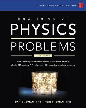 How to Solve Physics Problems by Daniel Milton Oman, Robert Milton Oman