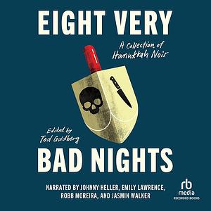 Eight Very Bad Nights: A Collection of Hanukkah Noir by Tod Goldberg