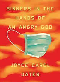 Sinners in the Hands of an Angry God by Joyce Carol Oates