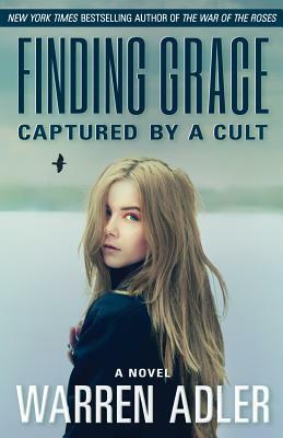 Finding Grace: Captured by a Cult by Warren Adler