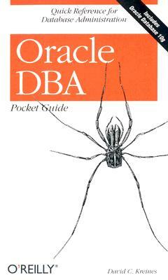 Oracle DBA Pocket Guide: Quick Reference for Database Administration by David C. Kreines