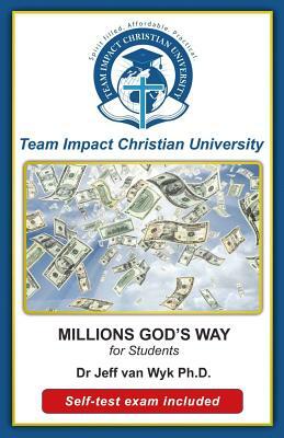 MILLION GOD'S WAY for students by Jeff Van Wyk Ph. D., Tem Impact Christian University