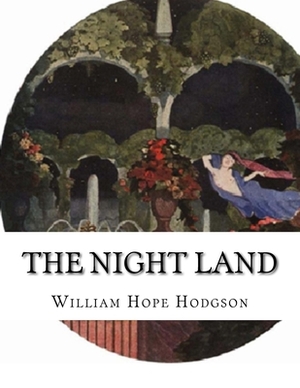 The Night Land by William Hope Hodgson