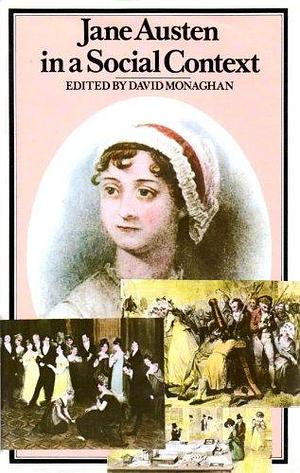 Jane Austen in a Social Context by David Monaghan