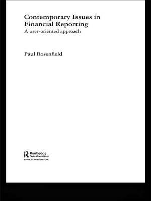 Contemporary Issues in Financial Reporting: A User-Oriented Approach by Paul Rosenfield