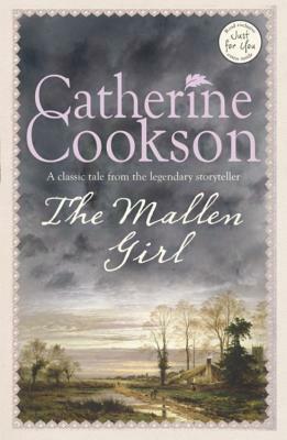 The Mallen Girl by Catherine Cookson