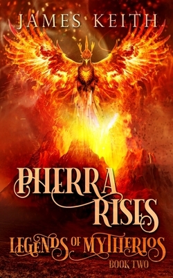 Pherra Rises by James Keith