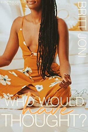 Who Would Have Thought? by Britt Joni