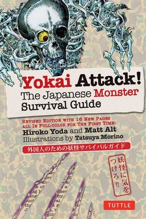 Yokai Attack!: The Japanese Monster Survival Guide by Hiroko Yoda, Tatsuya Morino, Matt Alt