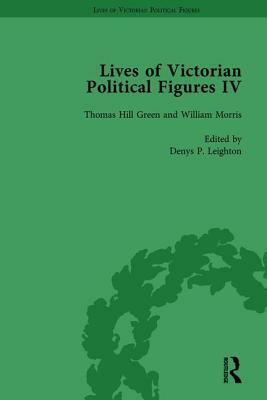 Lives of Victorian Political Figures, Part IV Vol 2: John Stuart Mill, Thomas Hill Green, William Morris and Walter Bagehot by Their Contemporaries by David Martin, Nancy Lopatin-Lummis, Michael Partridge