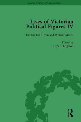 Lives of Victorian Political Figures, Part IV Vol 2: John Stuart Mill, Thomas Hill Green, William Morris and Walter Bagehot by Their Contemporaries by David Martin, Michael Partridge, Nancy Lopatin-Lummis