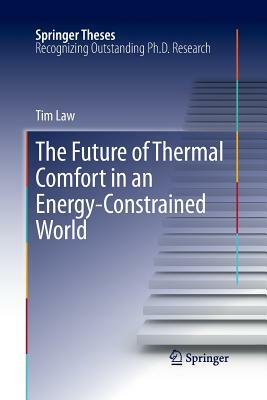 The Future of Thermal Comfort in an Energy- Constrained World by Tim Law