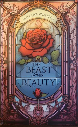 The Beast and His Beauty by Willow Winters