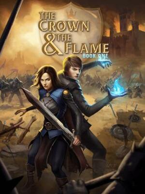 The Crown & the Flame, Book 1 by Pixelberry Studios
