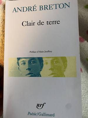 Clair de Terre by Andrbe Breton, André Breton, Breton