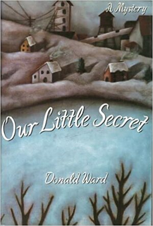 Our Little Secret by Donald Ward