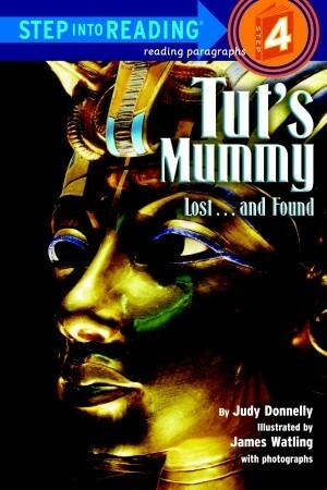 Tut's Mummy: Lost...And Found (Step-Into-Reading, Step 4) by Judy Donnelly, James Watling