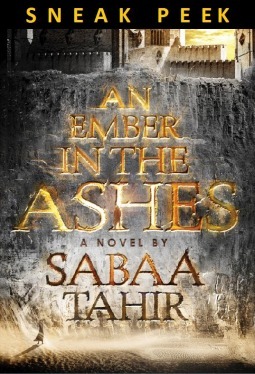 SNEAK PEEK: An Ember in the Ashes by Sabaa Tahir