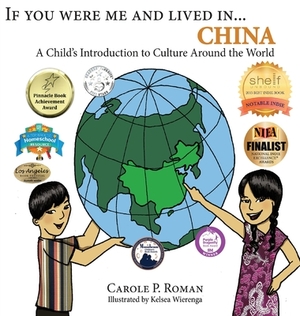 If You Were Me and Lived in...China: A Child's Introduction to Culture Around the World by Carole P. Roman