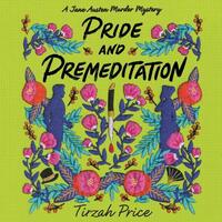 Pride and Premeditation by Tirzah Price