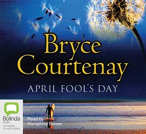 April Fool's Day by Bryce Courtenay