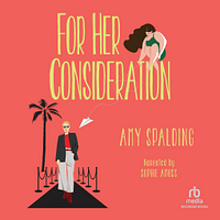 For Her Consideration by Amy Spalding