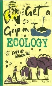 Get a Grip on Ecology (Get a Grip) by David Burnie