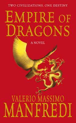 Empire of Dragons by Valerio Massimo Manfredi