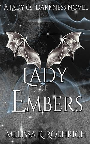 Lady of Embers by Melissa K. Roehrich