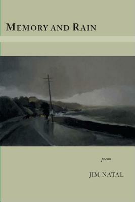 Memory and Rain by Jim Natal