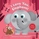 I Love You, Elephant! by Harriet Stone